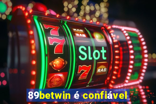89betwin é confiável